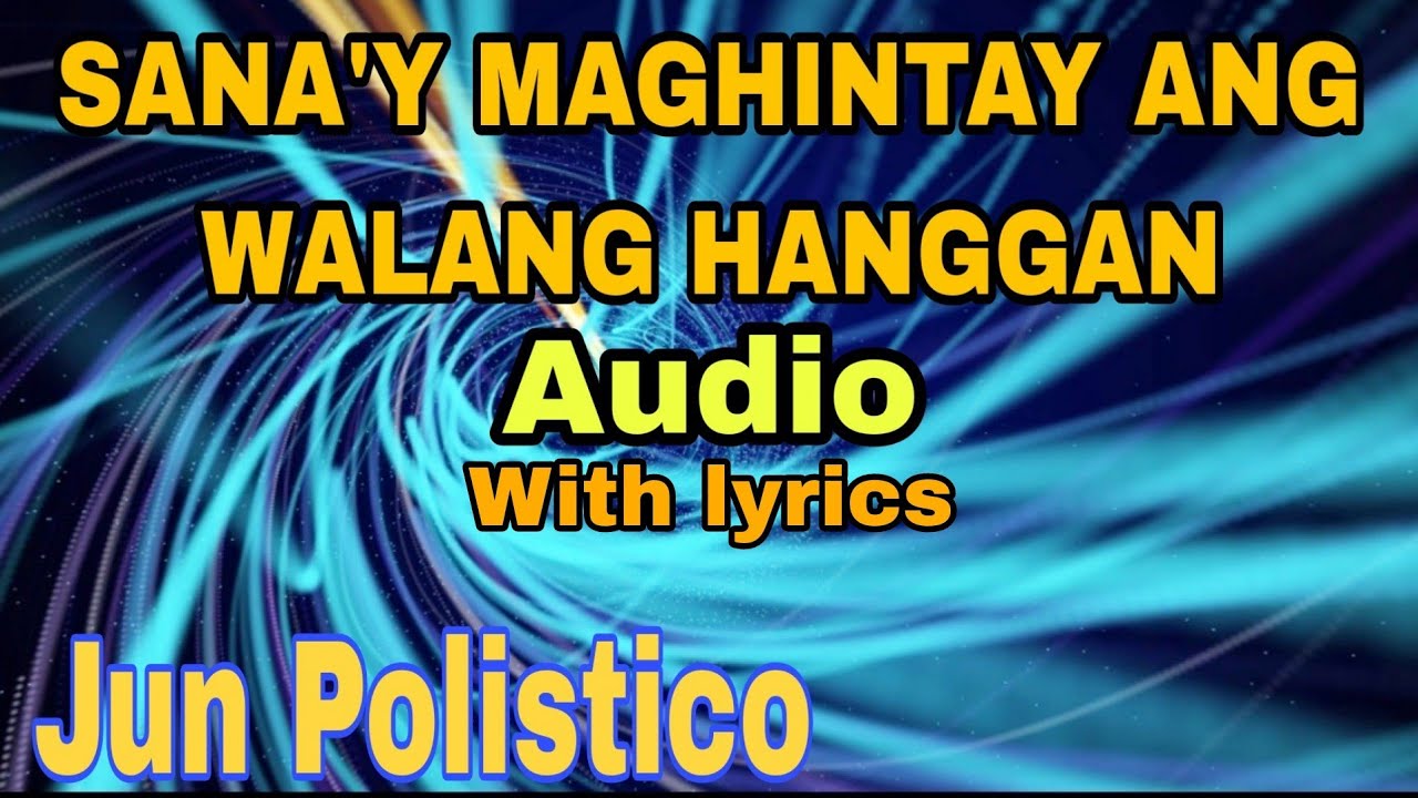 SANA'Y MAGHINTAY ANG WALANG HANGGAN - AUDIO