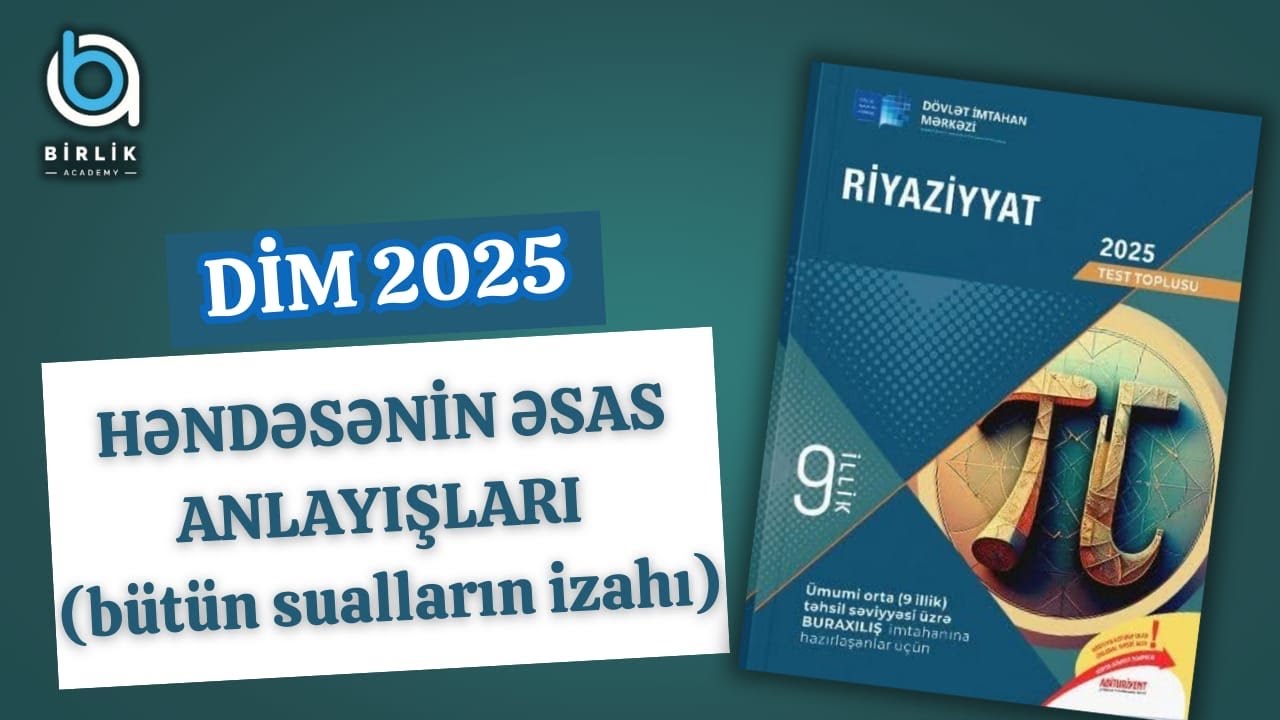 9-cu  sinif / DİM Toplu  2025-Həndəsənin  əsas  anlayışları / Bütün sualların  izahı
