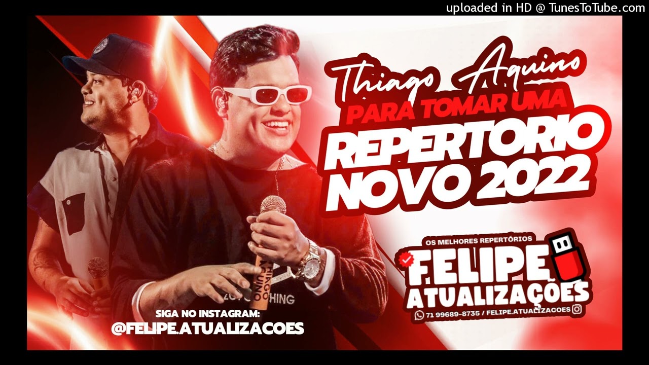 THIAGO AQUINO - PRA TOMAR UMA - REPERTORIO NOVO 2022 - FELIPE ATUALIZAÇÕES