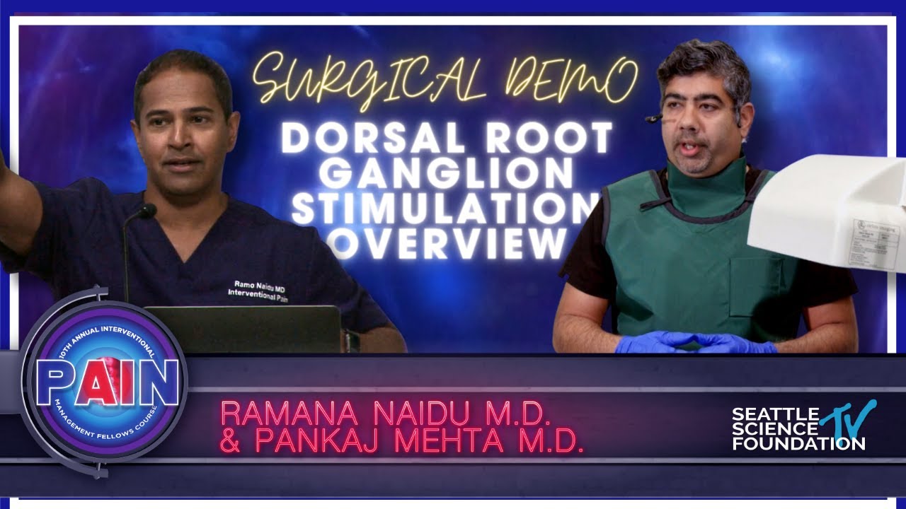 Dorsal Root Ganglion Stimulation Overview - Ramana Naidu M.D. & Pankaj Mehta M.D.