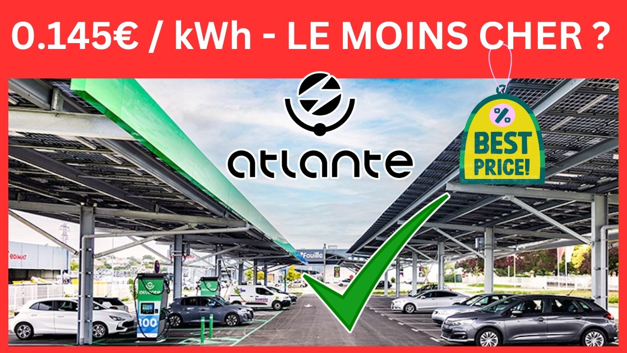 LA RECHARGE LA MOINS CH&Egrave;RE DE FRANCE ? 0.145&euro;/ kWh - COMMENT FAIRE ? #atlante
