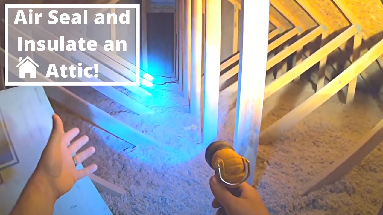 How to Air Seal and Insulate an Attic to Save Energy