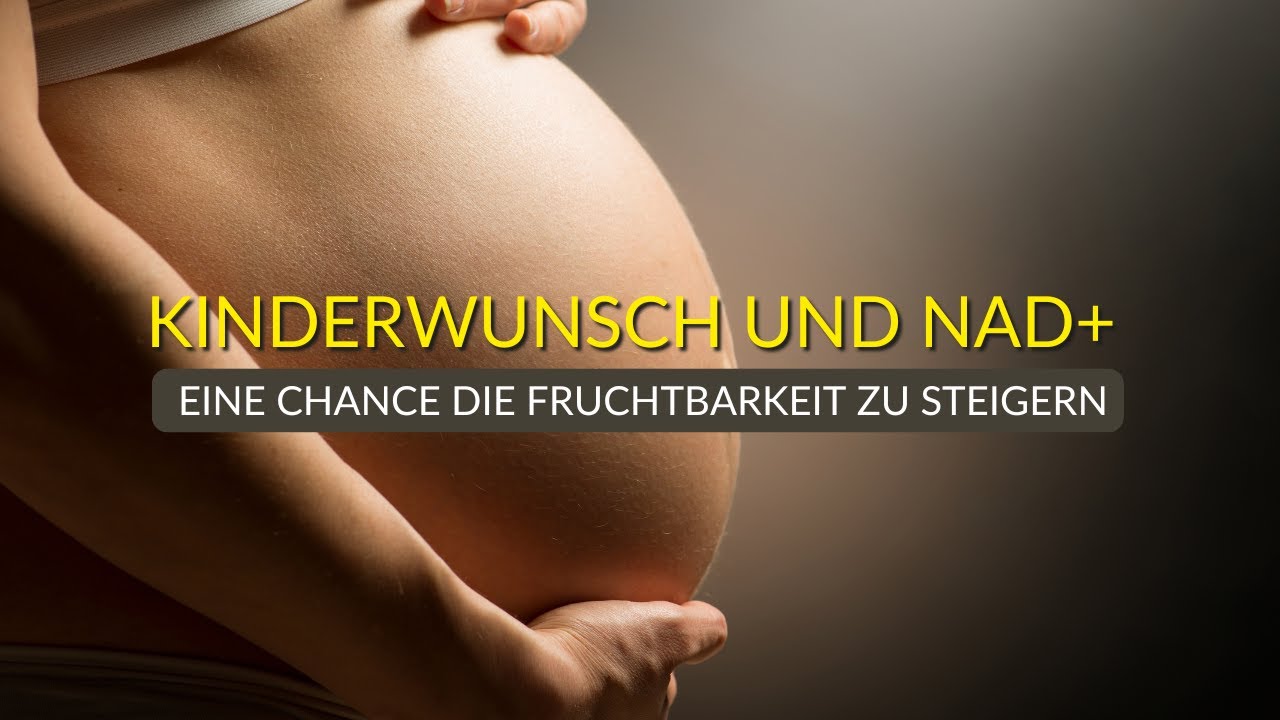 Kinderwunsch im Erwachsenenalter: Kann NAD+ deine Fruchtbarkeit verbessern?