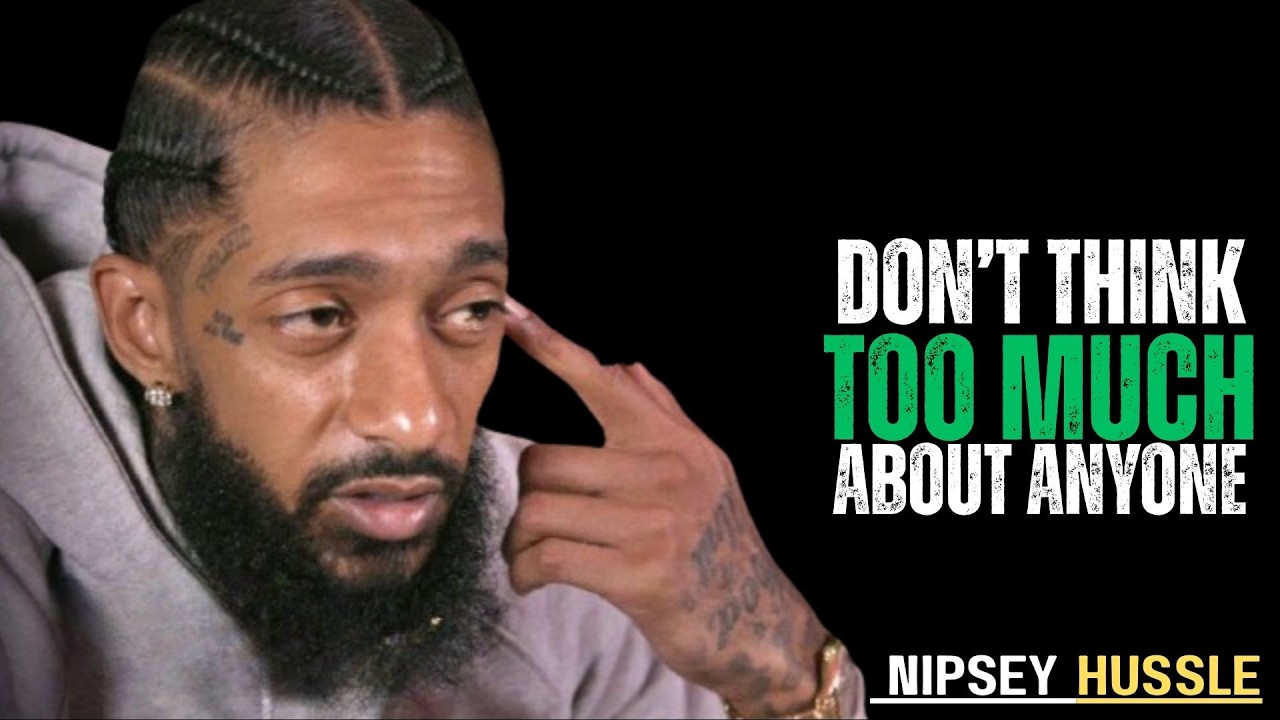 Stop Overthinking People and Take Back Your Peace || Nipsey Hussle Motivation Speech