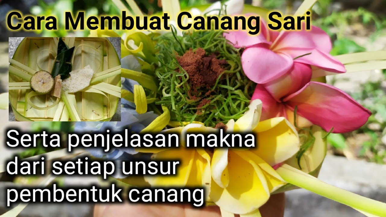 Cara nanding canang sari | isi dan makna dari setiap unsur pembentuk canang