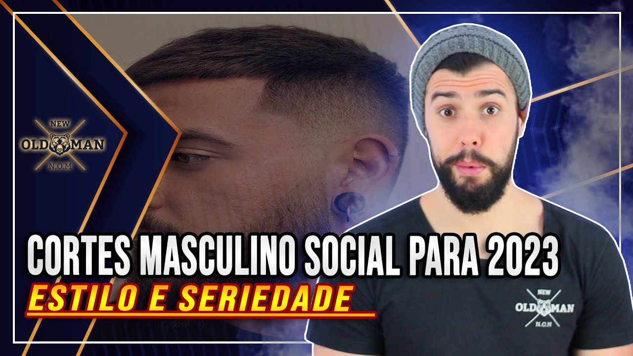 Estilos e Cortes de Cabelo Masculino Social Para 2023 | New Old Man