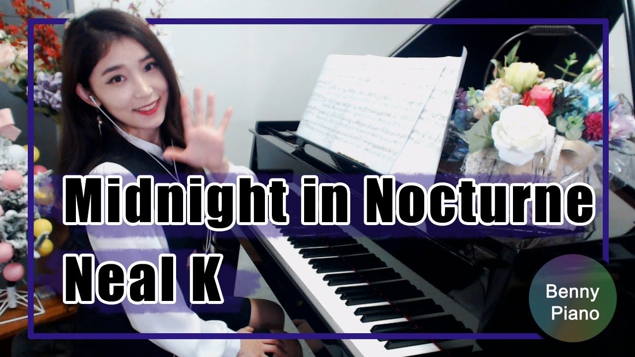 Midnight in Nocturne 새벽하늘야상곡 ( Neal K ) - Benny piano 베니피아노