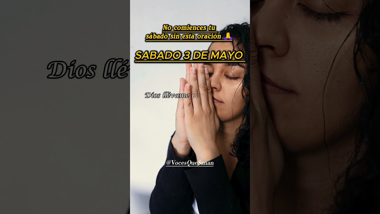Oraci&oacute;n de la ma&ntilde;ana &ndash; S&aacute;bado 3 de mayo 🙏 Comienza con Dios  #oraciones  #esperanza #oracion