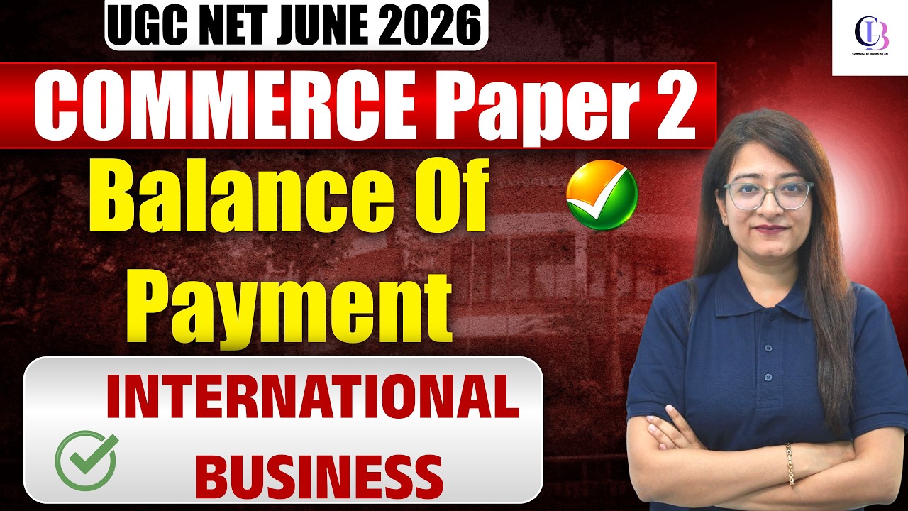 UGC NET Commerce | International Business UGC NET | Balance Of Payment UGC NET Commerce 2026