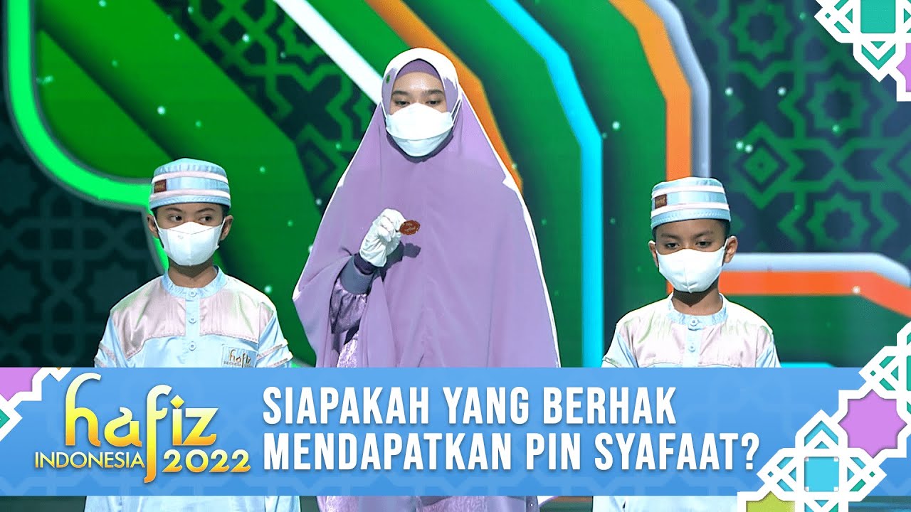 SIAPAKAH YANG BERHAK MENDAPATKAN PIN SYAFAAT? | Hafiz Indonesia 2022