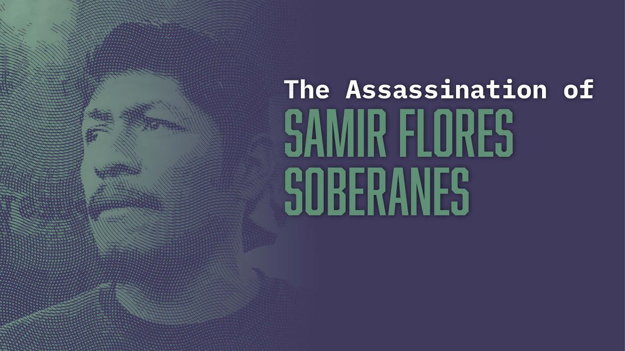 The assassination of Samir Flores Soberanes
