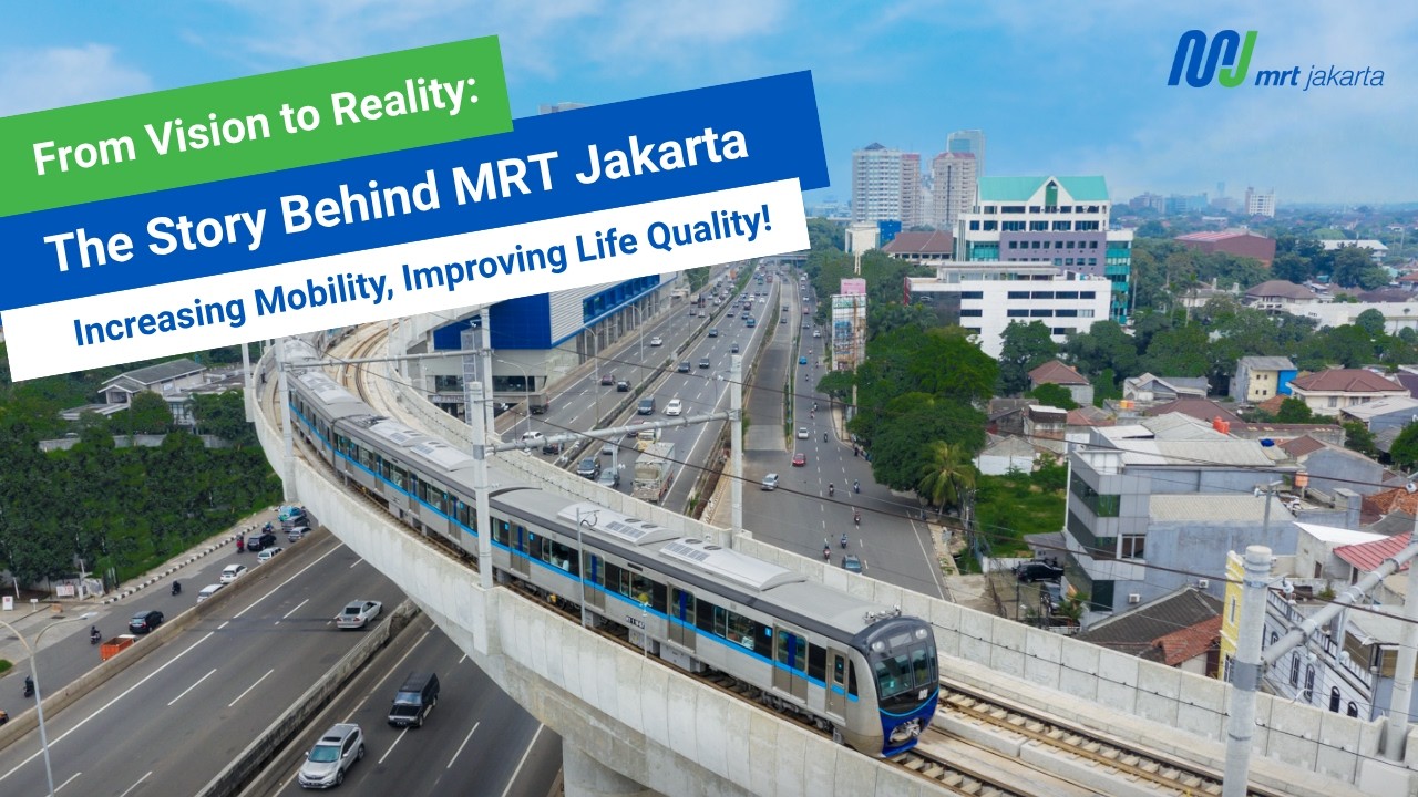 Increasing Mobility, Improving Life Quality | MRT Jakarta Company Profile Video (ENGLISH)