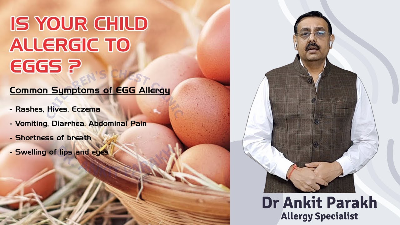 Egg Allergy in Children: Symptoms, Diagnosis & Treatment I Dr Ankit Parakh, Child Allergy Specialist