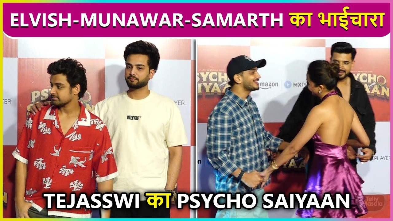 Elvish Yadav, Samarth, Munawar & Karan Kundrra Cheers Tejasswi Prakash's Psycho Saiyaan