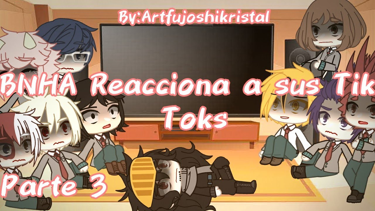 ||BNHA reacciona sus tik tok's|| - || BAKUDEKU ||  -  Parte 3