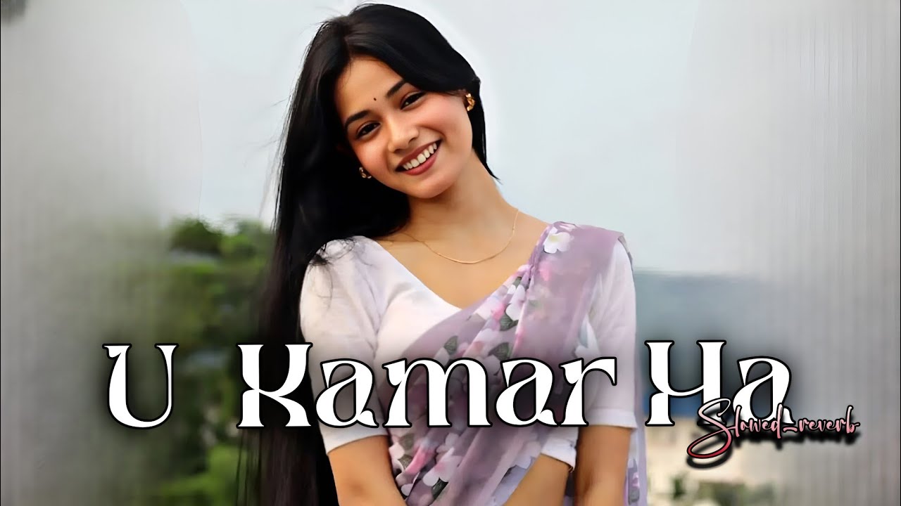 U Kamar Ha - Slowed + Reverb | Relax Lo-FI | Bhojpuri Song 