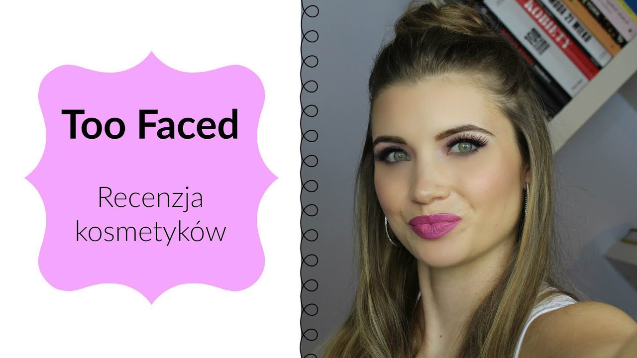 Too Faced | Moja opinia | BETTER THAN SEX, BORN THIS WAY, MELTED, LOVE FLUSH, CHOCOLATE BAR