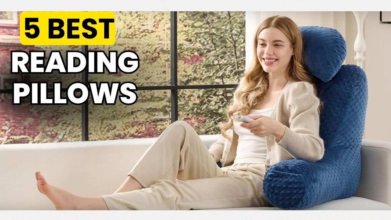 Top 5 Reading Pillows for Back Support & Comfort