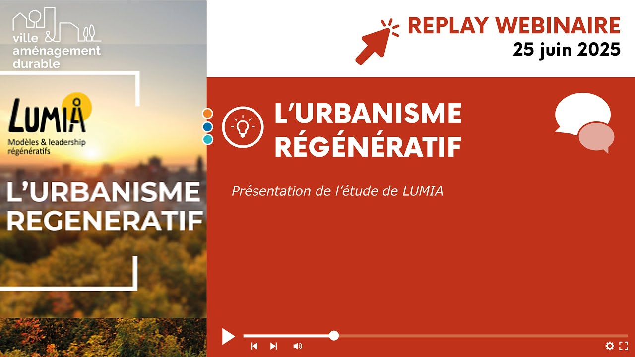 [ Webinaire ] L’urbanisme régénératif - Présentation de l'étude de LUMIA