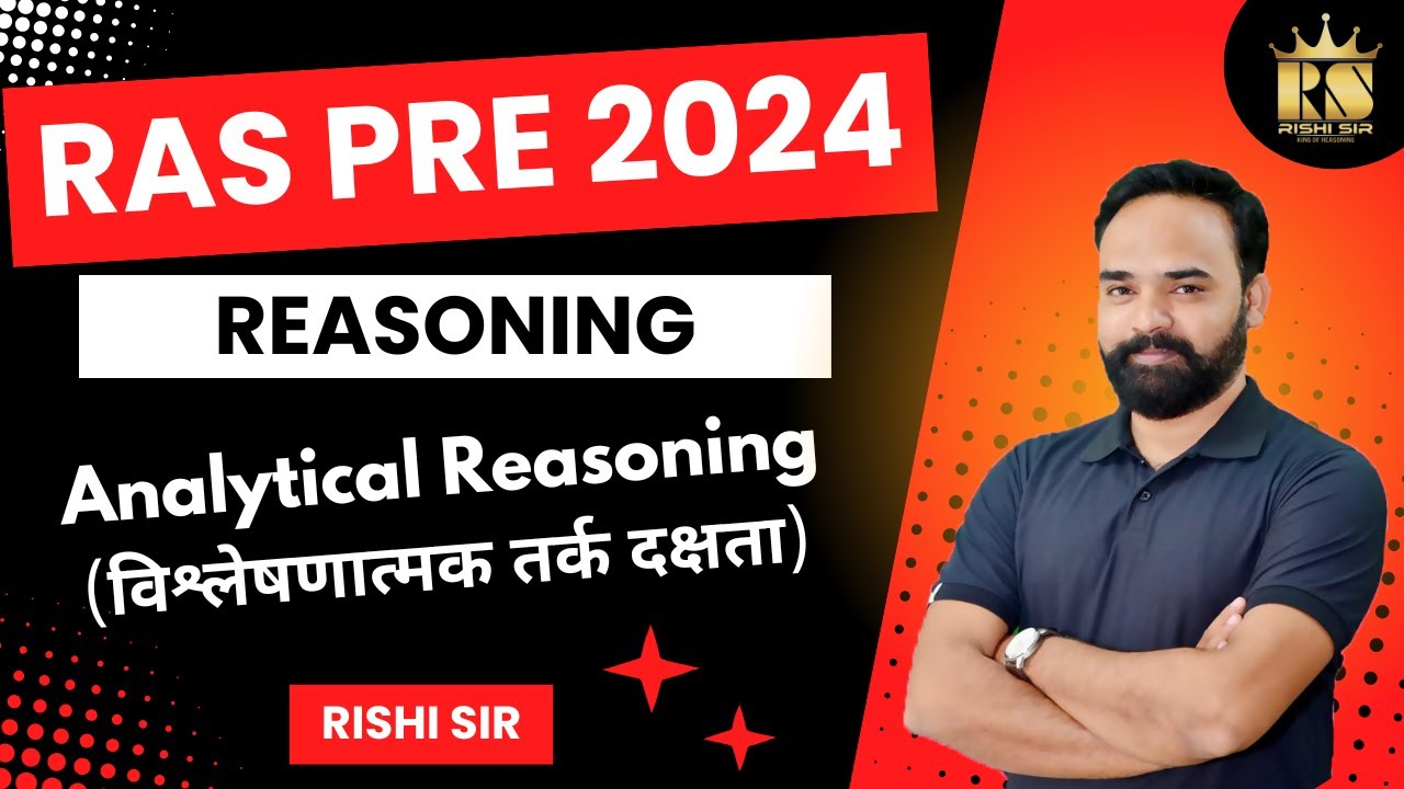 RPSC RAS Pre 2024-25 Reasoning - Analytical reasoning (विश्‍लेष्‍णात्‍मक तर्क दक्षता) | by Rishi Sir