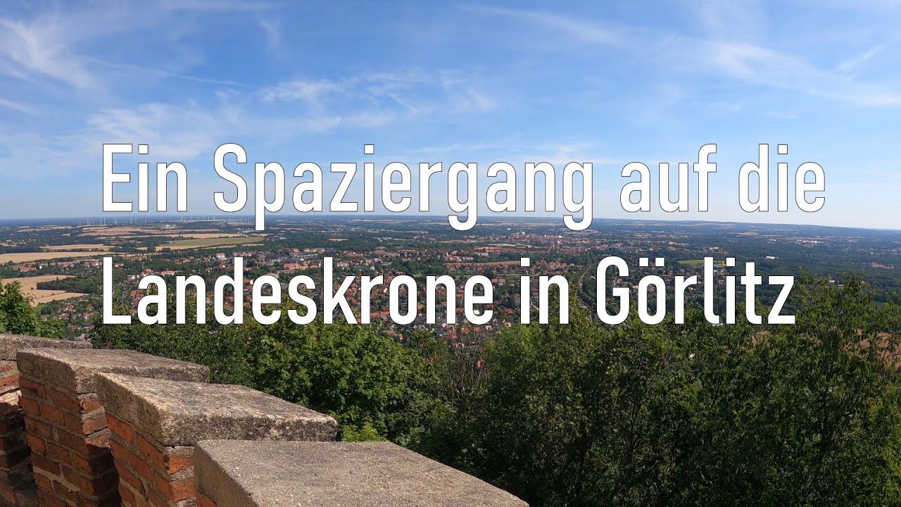 Ein Spaziergang auf die Landeskrone - dem Wahrzeichen von Görlitz