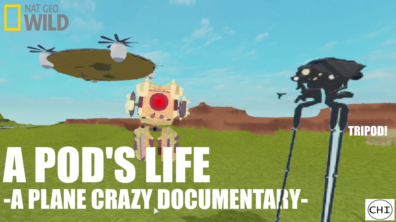 A POD'S LIFE  DOCUMENTARY || War of the Worlds Tripod || Roblox Plane Crazy || Chicin Props