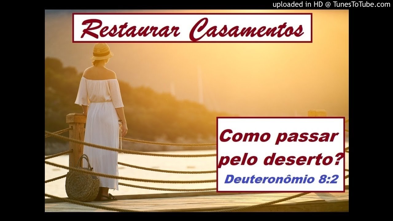 Como passar pelo deserto? Restaurar Casamentos