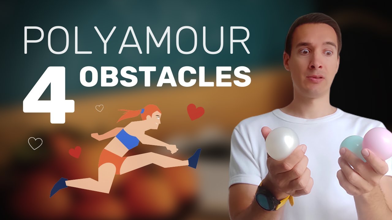 POLYAMOUR | 4 obstacles à surmonter (vivre hors normes)