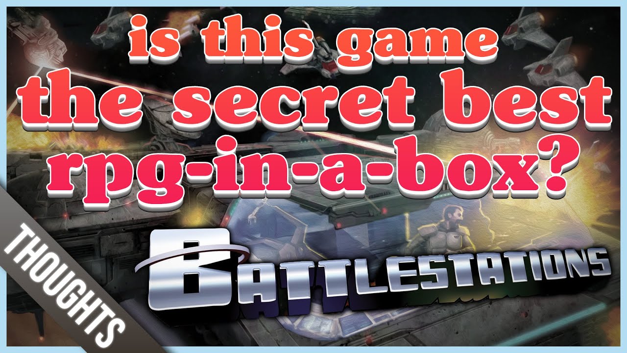 I'm going to ramble about BATTLESTATIONS, the secret best RPG-in-a-box around?