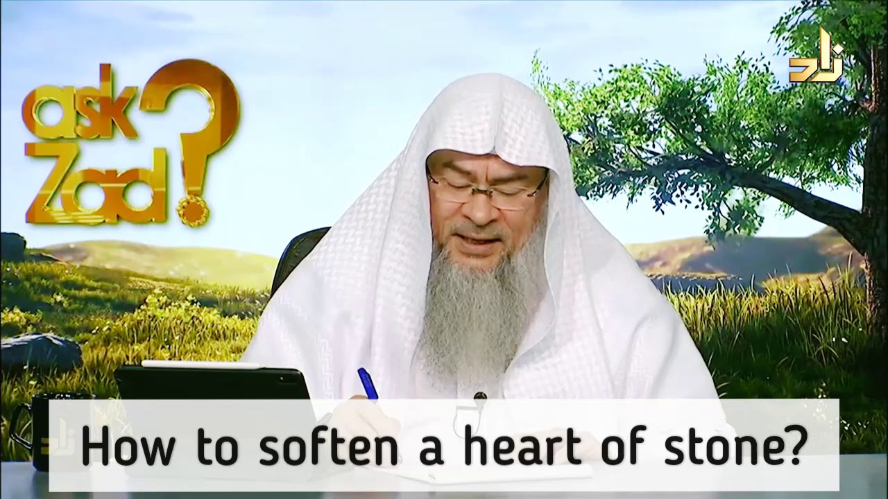 How to soften a heart of stone? - Assim al hakeem