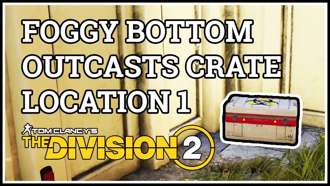 Locked Outcasts Chest Location Division 2 Foggy Bottom