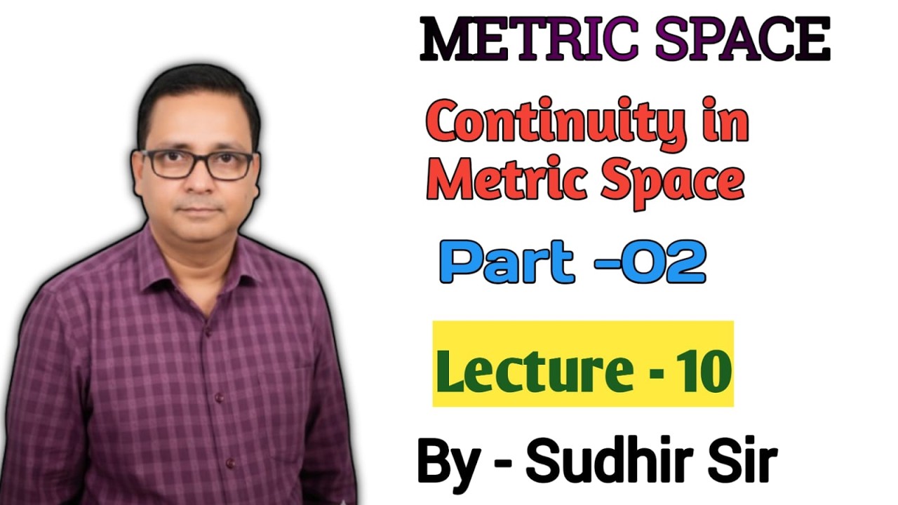 10. CONTINUITY IN METRIC SPACE  (Part -02 ) | L-10