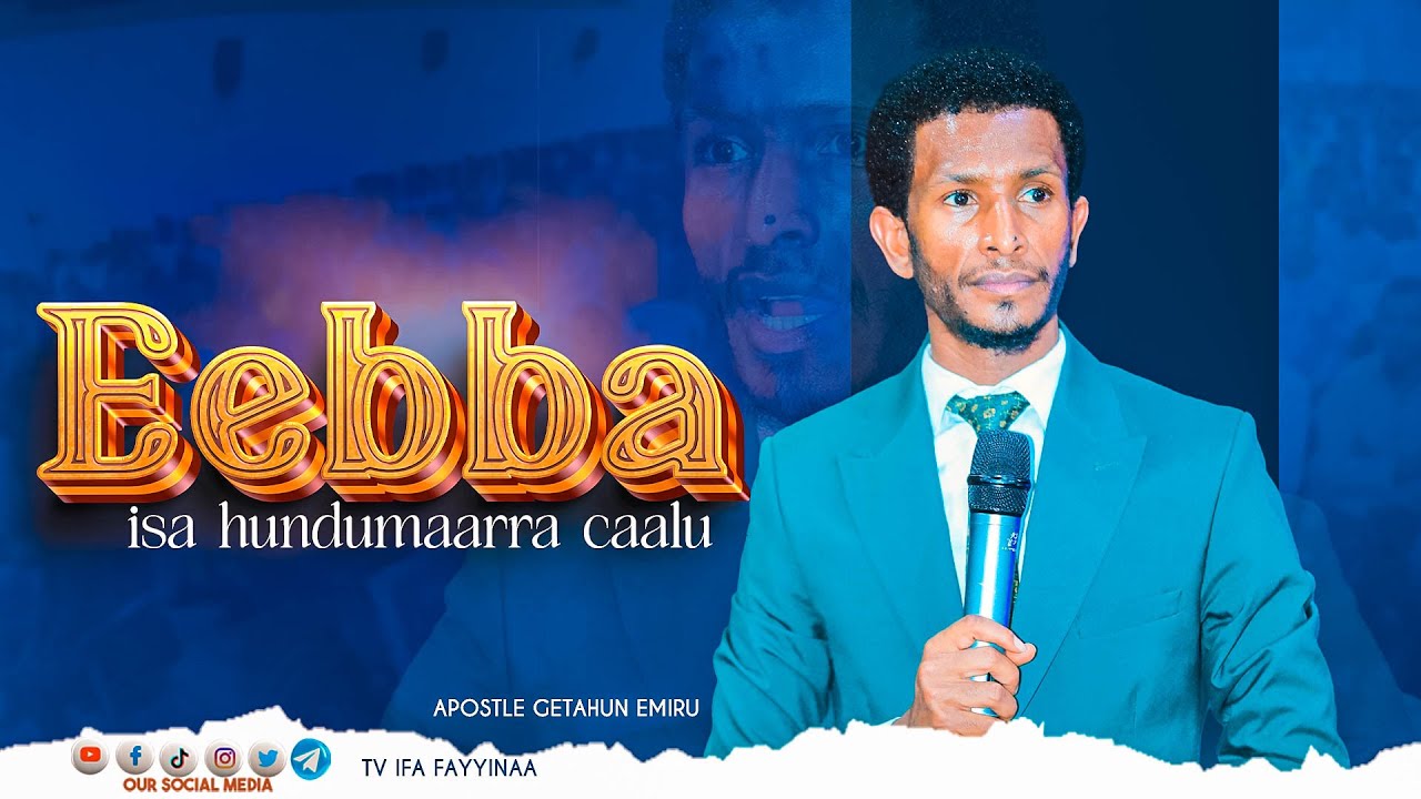 EEBBA ISA HUNDUMAARRA CAALU : ERGAMAA GEETAAHUN IMMIRUU