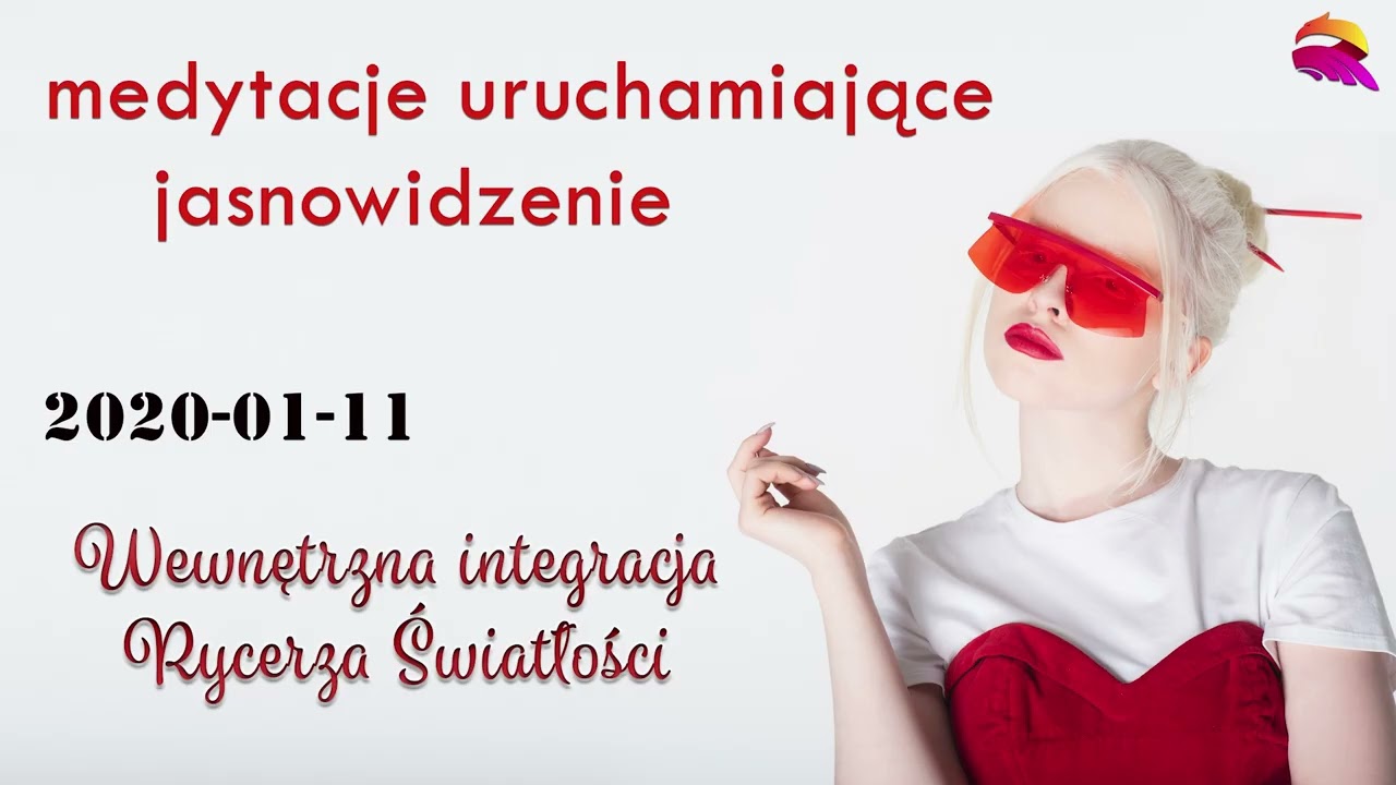 Medytacja pomagająca uruchomić jasnowidzenie. Wewnętrzna integracja Rycerza Światłości (2020-01-11)