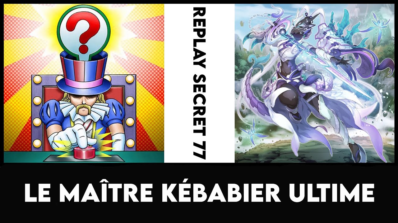 Replay Secret 77 : Le Maître Kébabier Ultime
