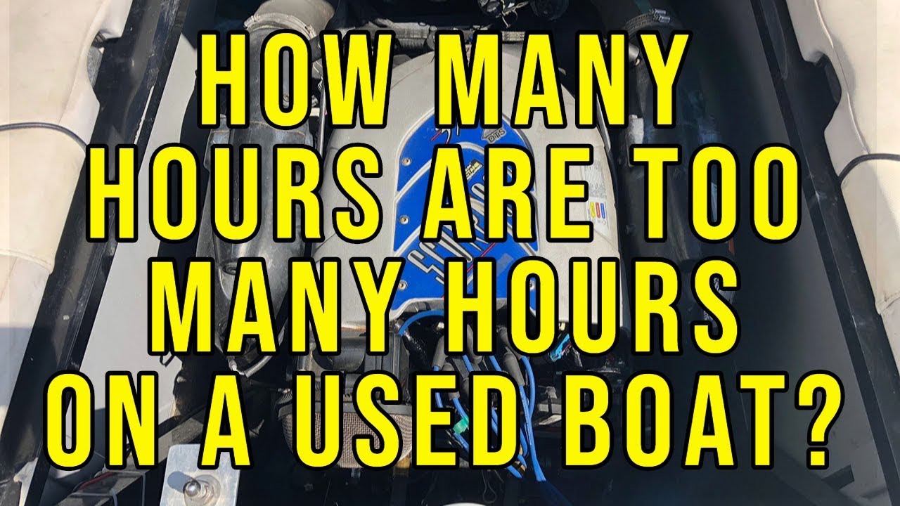 How Many Hours Is Too Many on a Used Boat? | Boat Engine Hours Explained