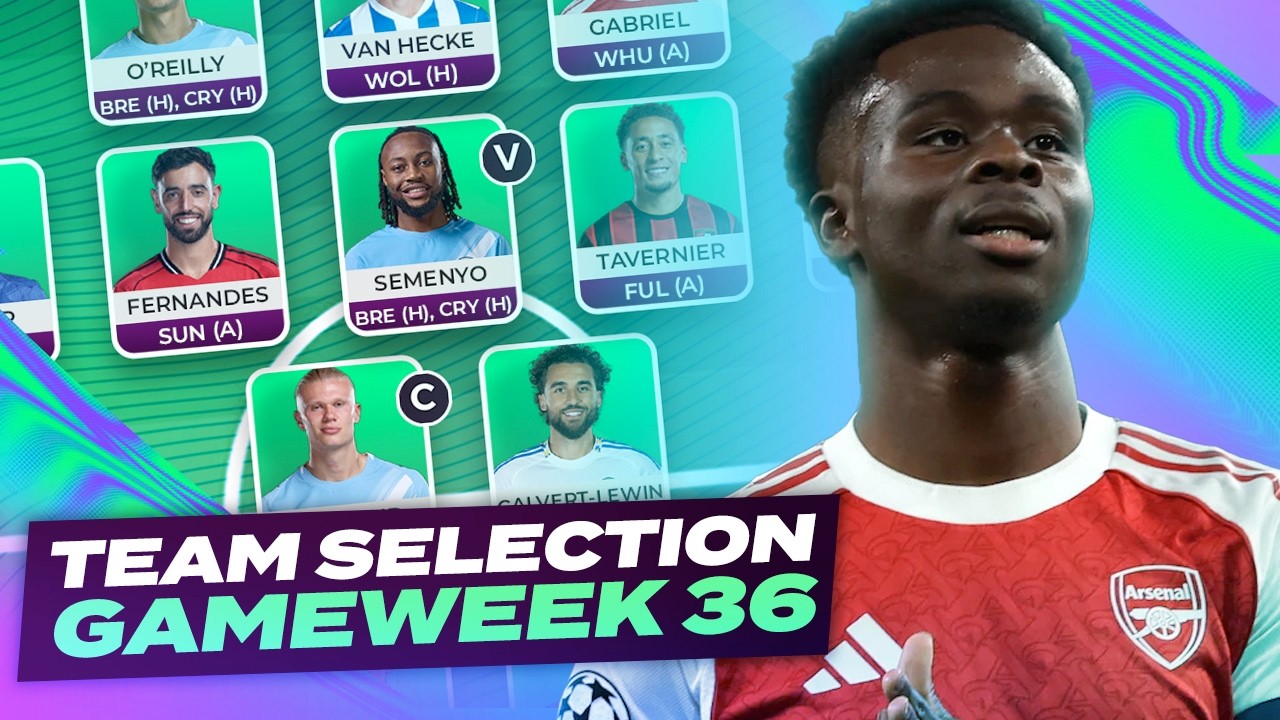 502nd 🌍 BUY SAKA 🤔 FPL TEAM SELECTION DOUBLE GAMEWEEK 36 🔥 | Fantasy Premier League Tips 2025/26