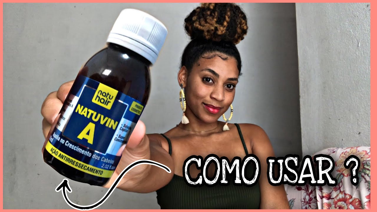 NATUVIN A - como usar ? || benef&iacute;cios para o cabelo ✨ [natuhair] [resenha]