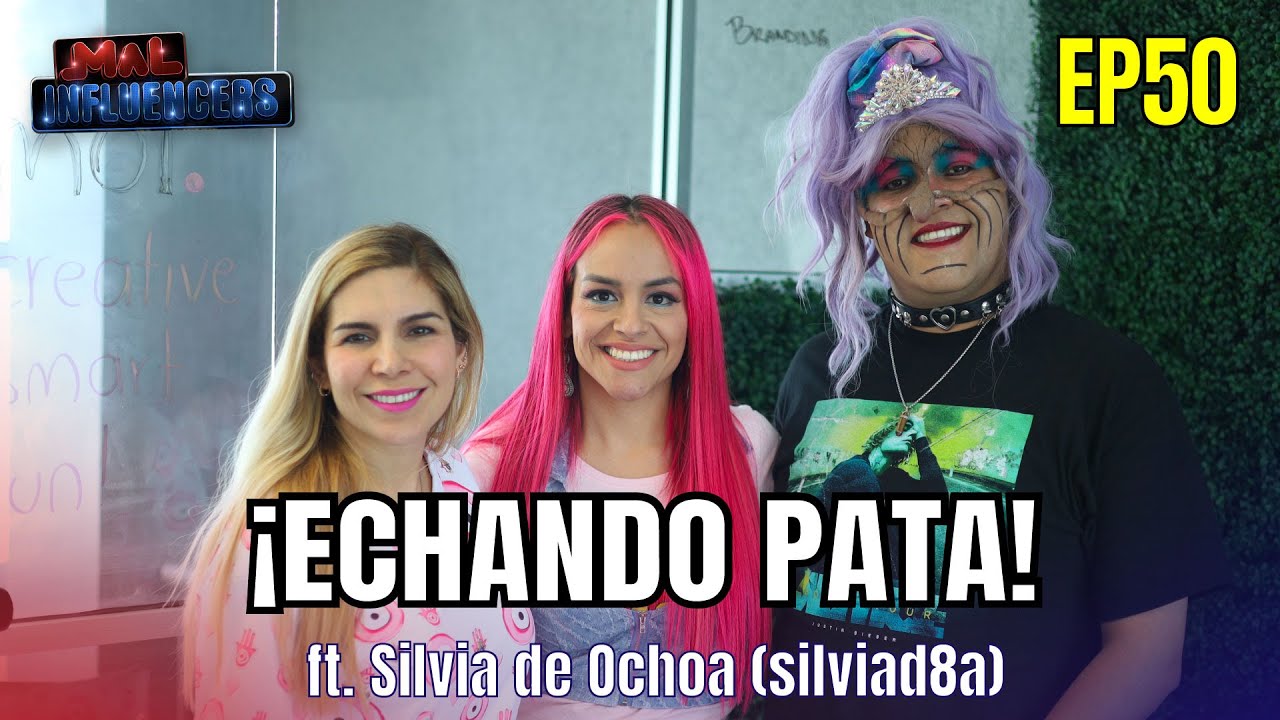 Mal Influencers | ¡Echando pata! ft. Silvia de Ochoa | Episodio 50