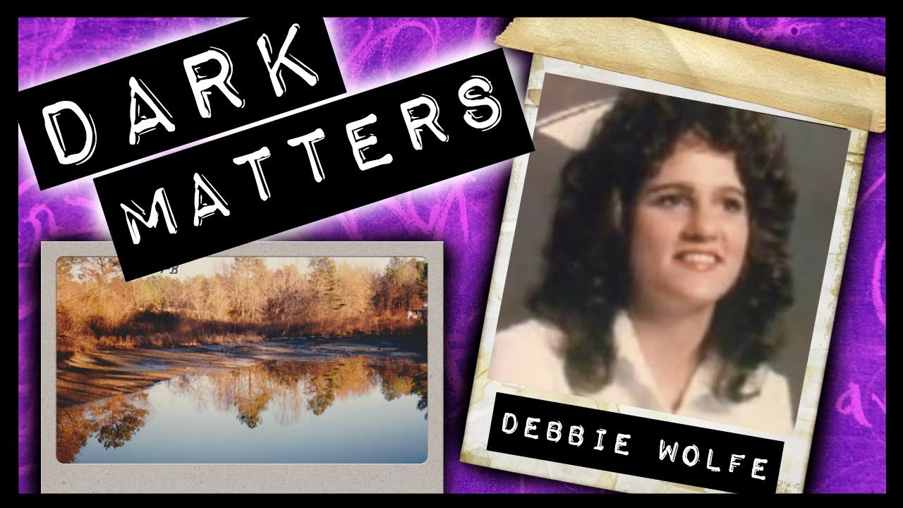 Cayleigh Elise - The Unsolved Case of Debbie Wolfe | DARK MATTERS (Reupload)