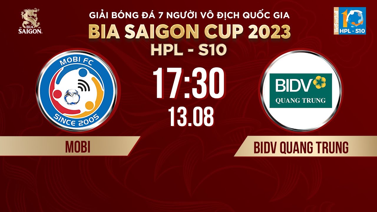 🔴 Trực tiếp: MOBI - BIDV QUANG TRUNG | Giải bóng đá 7 người VĐQG Bia Saigon Cup 2023 - HPL-S10