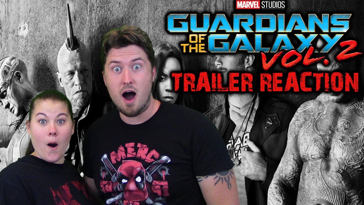 Guardians of the Galaxy Vol. 2 - Trailer #3 - Trailer Reaction
