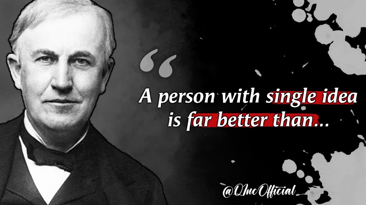 Thomas Edison's Greatest Quotes about Life To Eliminate Your Doubts | Life-Changing Quotes