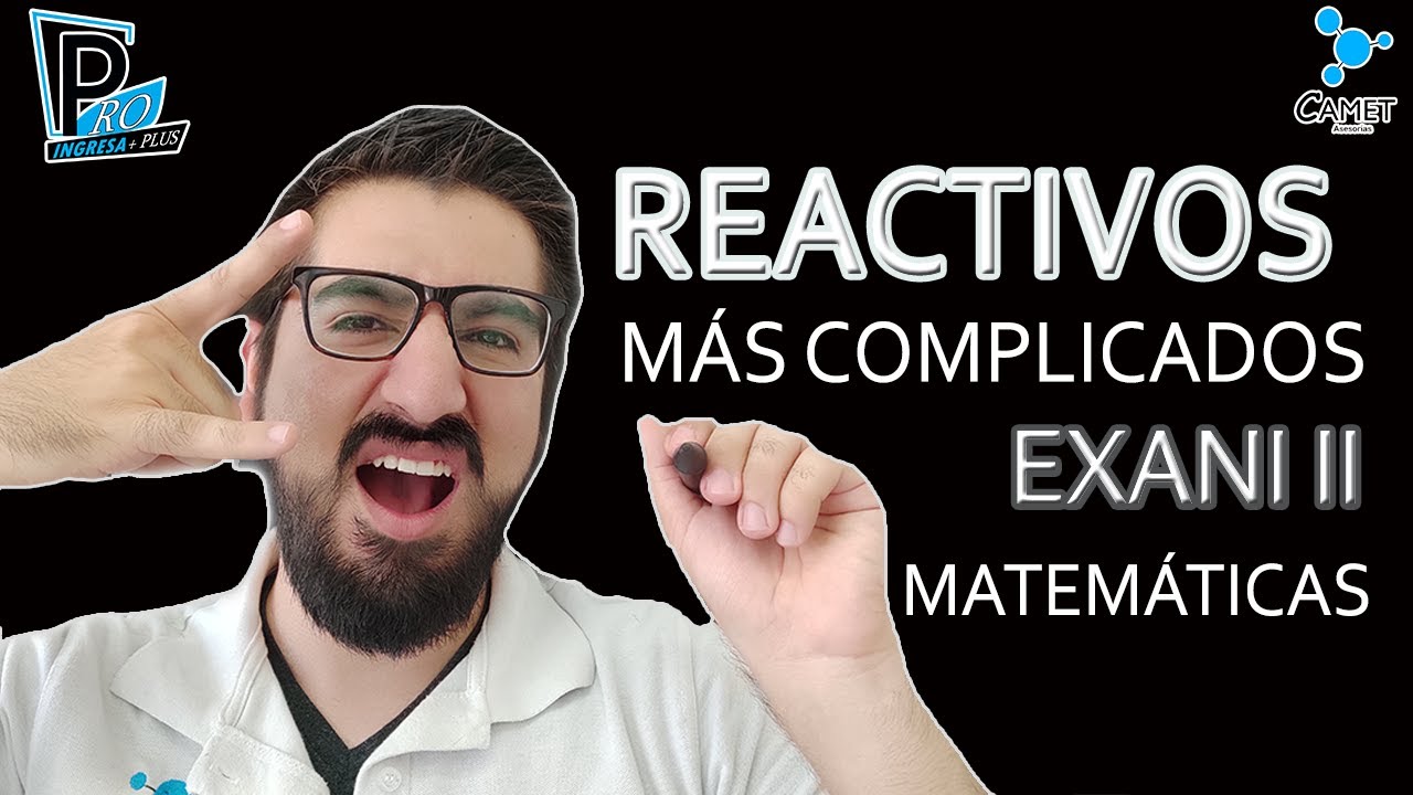 REACTIVOS DIFICILES EXANI II PENSAMIENTO MATEMATICO