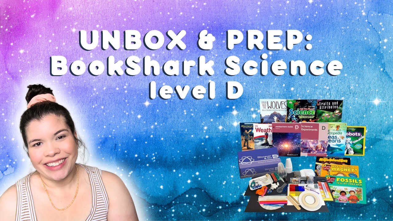 UNBOX & PREP w/ ME: BookShark Science Level D | 2024-2025 Homeschool | Secular Neutral Curriculum