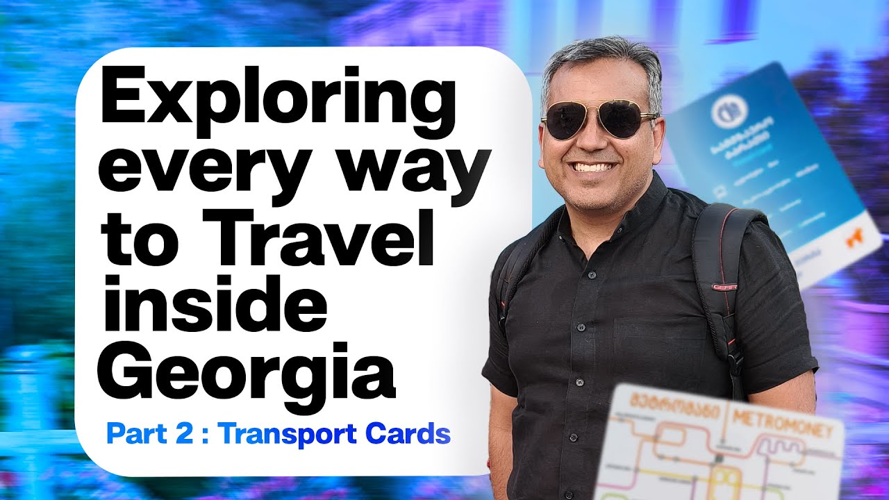 Metro Money and Blue Travel Cards 💳 : Exploring every way to Travel inside Georgia - Part 2