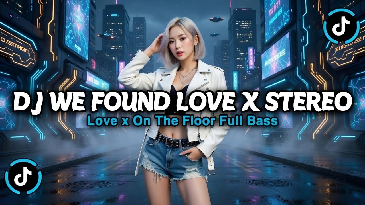 DJ WE FOUND LOVE X STEREO LOVE BREAKBEAT FULL BASS JEDAG JEDUG VIRAL TIKTOK TERBARU 2026