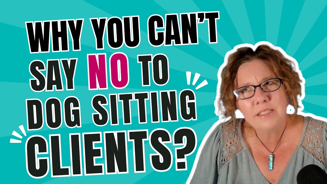 EPISODE 54: Dog Sitting Pressure | The Hidden Reason You Can&rsquo;t Say &ldquo;NO&rdquo; to Your Dog Sitting Clients