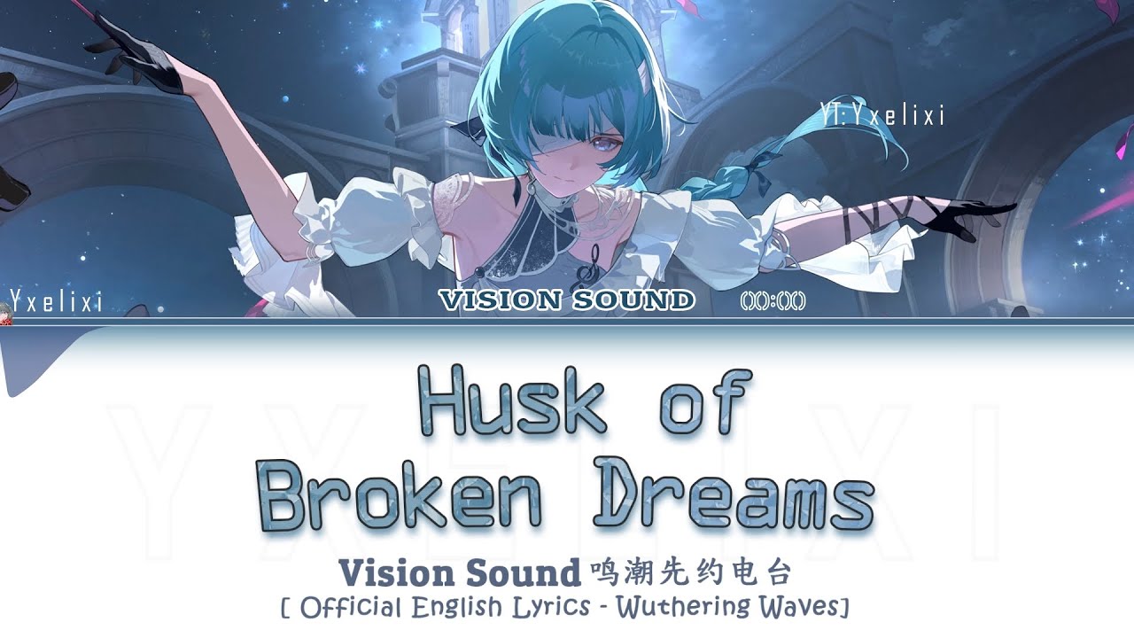 Husk of Broken Dreams - Vision Sound Official English Lyrics [Wuthering Waves wuwa]