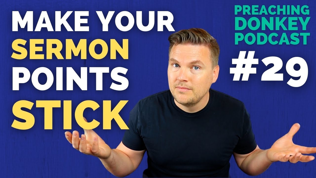 How to Make Your Sermon Points STICK (Avoid these two common mistakes most preachers make)